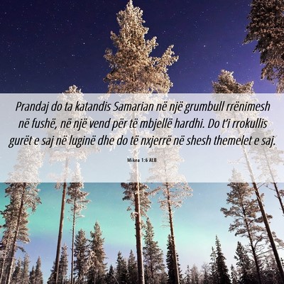 Picture 06 - Mikea 1:6 ALB - Prandaj do ta katandis Samarian në një grumbull - Bible Verse Picture