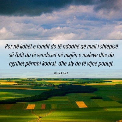 Picture 06 - Mikea 4:1 ALB - Por në kohët e fundit do të ndodhë që mali i - Bible Verse Picture