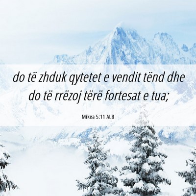 Picture 06 - Mikea 5:11 ALB - do të zhduk qytetet e vendit tënd dhe do të - Bible Verse Picture