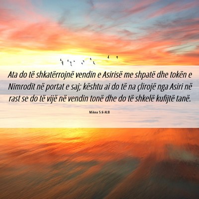 Picture 06 - Mikea 5:6 ALB - Ata do të shkatërrojnë vendin e Asirisë me - Bible Verse Picture