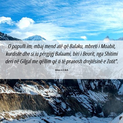 Picture 06 - Mikea 6:5 ALB - O populli im, mbaj mend atë që Balaku, mbreti i - Bible Verse Picture