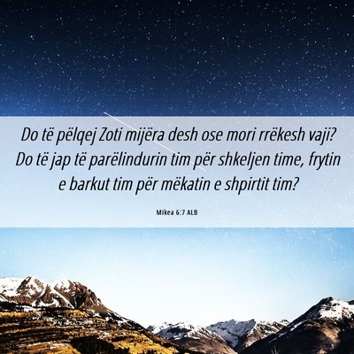 Picture 06 - Mikea 6:7 ALB - Do të pëlqej Zoti mijëra desh ose mori - Bible Verse Picture