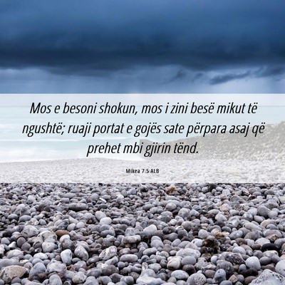 Picture 06 - Mikea 7:5 ALB - Mos e besoni shokun, mos i zini besë mikut të - Bible Verse Picture
