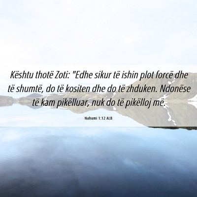 Picture 06 - Nahumi 1:12 ALB - Kështu thotë Zoti: 