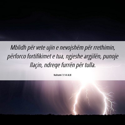 Picture 06 - Nahumi 3:14 ALB - Mblidh për vete ujin e nevojshëm për - Bible Verse Picture