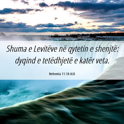Picture 06 - Nehemia 11:18 ALB - Shuma e Levitëve në qytetin e shenjtë: dyqind - Bible Verse Picture