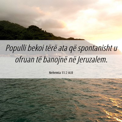 Picture 06 - Nehemia 11:2 ALB - Populli bekoi tërë ata që spontanisht u ofruan - Bible Verse Picture
