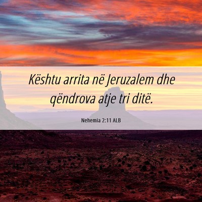 Picture 06 - Nehemia 2:11 ALB - Kështu arrita në Jeruzalem dhe qëndrova atje - Bible Verse Picture
