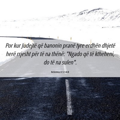 Picture 06 - Nehemia 4:12 ALB - Por kur Judejtë që banonin pranë tyre erdhën - Bible Verse Picture