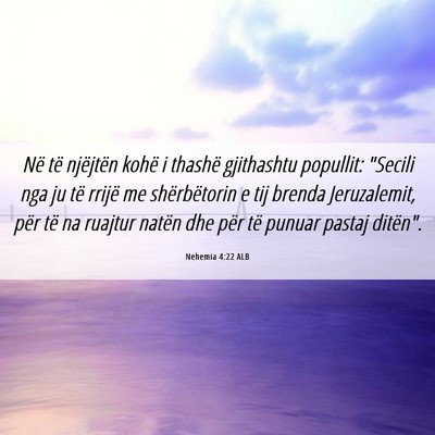 Picture 06 - Nehemia 4:22 ALB - Në të njëjtën kohë i thashë gjithashtu - Bible Verse Picture