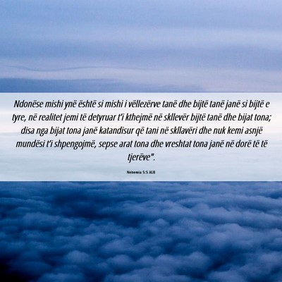 Picture 06 - Nehemia 5:5 ALB - Ndonëse mishi ynë është si mishi i - Bible Verse Picture
