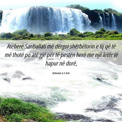 Picture 06 - Nehemia 6:5 ALB - Atëherë Sanballati më dërgoi shërbëtorin e - Bible Verse Picture