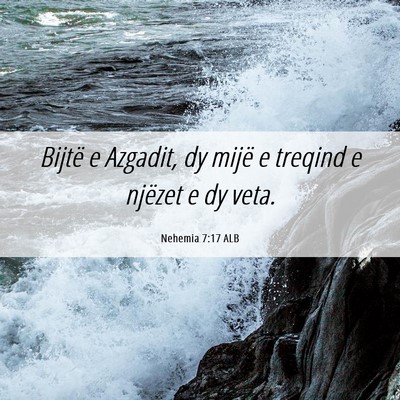 Picture 06 - Nehemia 7:17 ALB - Bijtë e Azgadit, dy mijë e treqind e njëzet e - Bible Verse Picture