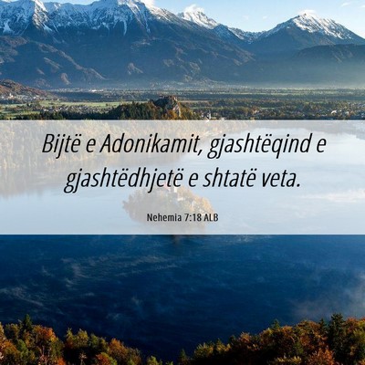 Picture 06 - Nehemia 7:18 ALB - Bijtë e Adonikamit, gjashtëqind e - Bible Verse Picture