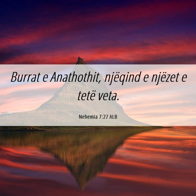 Picture 06 - Nehemia 7:27 ALB - Burrat e Anathothit, njëqind e njëzet e tetë - Bible Verse Picture