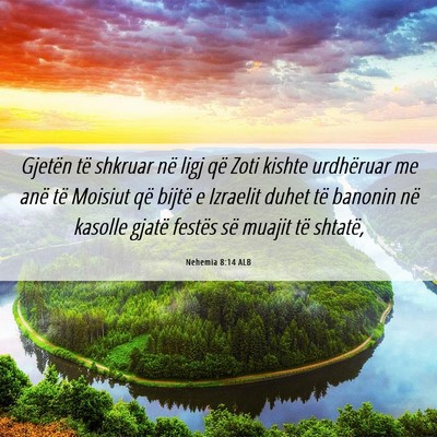 Picture 06 - Nehemia 8:14 ALB - Gjetën të shkruar në ligj që Zoti kishte - Bible Verse Picture