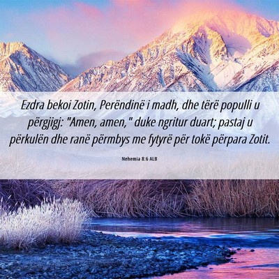 Picture 06 - Nehemia 8:6 ALB - Ezdra bekoi Zotin, Perëndinë i madh, dhe tërë - Bible Verse Picture