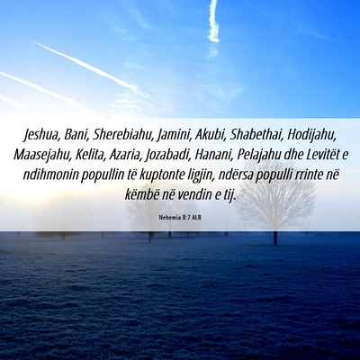 Picture 06 - Nehemia 8:7 ALB - Jeshua, Bani, Sherebiahu, Jamini, Akubi, - Bible Verse Picture