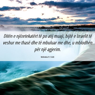 Picture 06 - Nehemia 9:1 ALB - Ditën e njëzetekatërt të po atij muaji, - Bible Verse Picture