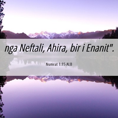 Picture 06 - Numrat 1:15 ALB - nga Neftali, Ahira, bir i - Bible Verse Picture