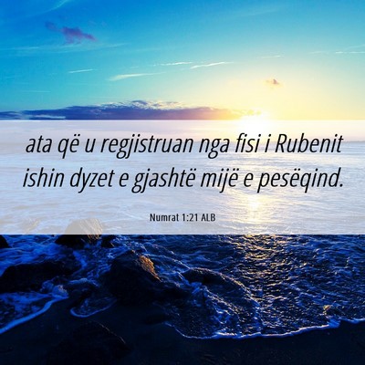 Picture 06 - Numrat 1:21 ALB - ata që u regjistruan nga fisi i Rubenit ishin - Bible Verse Picture