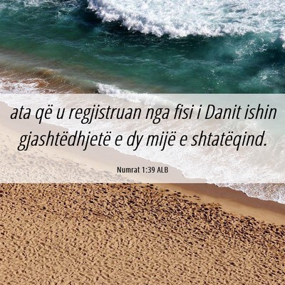 Picture 06 - Numrat 1:39 ALB - ata që u regjistruan nga fisi i Danit ishin - Bible Verse Picture