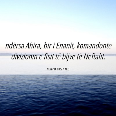 Picture 06 - Numrat 10:27 ALB - ndërsa Ahira, bir i Enanit, komandonte - Bible Verse Picture