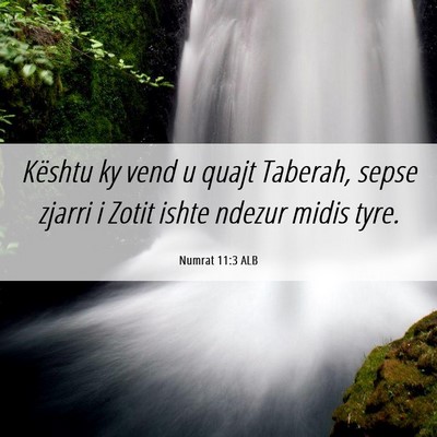 Picture 06 - Numrat 11:3 ALB - Kështu ky vend u quajt Taberah, sepse zjarri i - Bible Verse Picture