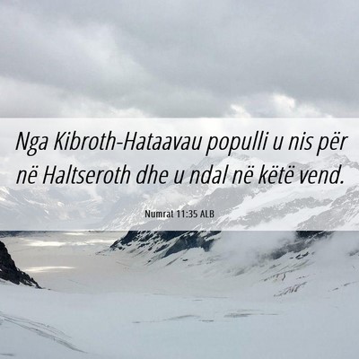 Picture 06 - Numrat 11:35 ALB - Nga Kibroth-Hataavau populli u nis për në - Bible Verse Picture