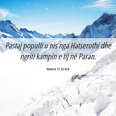 Picture 06 - Numrat 12:16 ALB - Pastaj populli u nis nga Hatserothi dhe ngriti - Bible Verse Picture