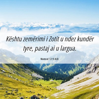 Picture 06 - Numrat 12:9 ALB - Kështu zemërimi i Zotit u ndez kundër tyre, - Bible Verse Picture