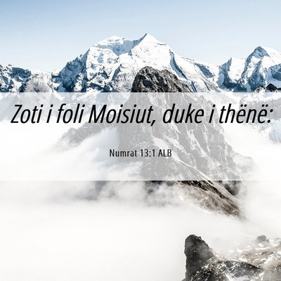Picture 06 - Numrat 13:1 ALB - Zoti i foli Moisiut, duke i - Bible Verse Picture