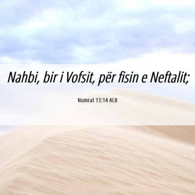 Picture 06 - Numrat 13:14 ALB - Nahbi, bir i Vofsit, për fisin e - Bible Verse Picture