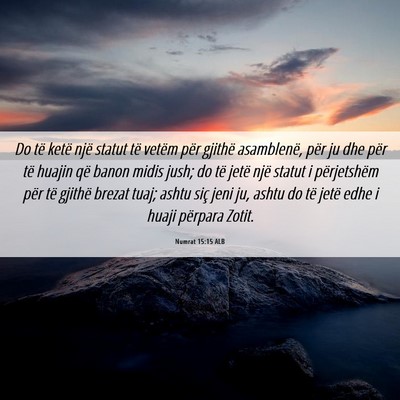 Picture 06 - Numrat 15:15 ALB - Do të ketë një statut të vetëm për gjithë - Bible Verse Picture