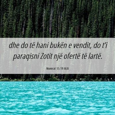Picture 06 - Numrat 15:19 ALB - dhe do të hani bukën e vendit, do t’i - Bible Verse Picture