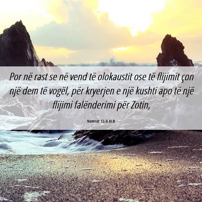 Picture 06 - Numrat 15:8 ALB - Por në rast se në vend të olokaustit ose të - Bible Verse Picture