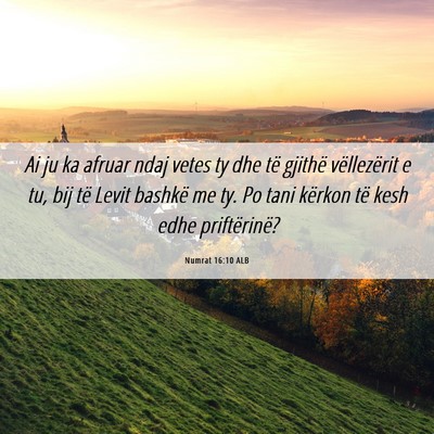 Picture 06 - Numrat 16:10 ALB - Ai ju ka afruar ndaj vetes ty dhe të gjithë - Bible Verse Picture