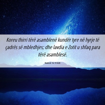 Picture 06 - Numrat 16:19 ALB - Koreu thirri tërë asamblenë kundër tyre në - Bible Verse Picture