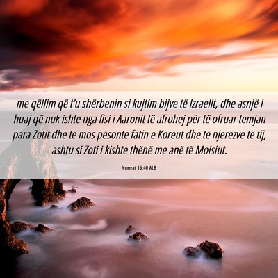 Picture 06 - Numrat 16:40 ALB - me qëllim që t’u shërbenin si kujtim bijve - Bible Verse Picture