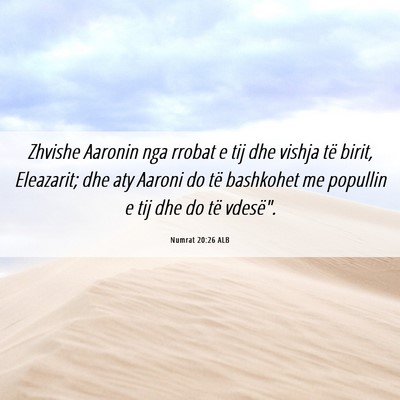 Picture 06 - Numrat 20:26 ALB - Zhvishe Aaronin nga rrobat e tij dhe vishja të - Bible Verse Picture