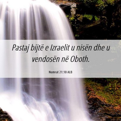 Picture 06 - Numrat 21:10 ALB - Pastaj bijtë e Izraelit u nisën dhe u vendosën - Bible Verse Picture