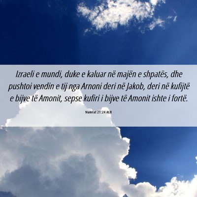 Picture 06 - Numrat 21:24 ALB - Izraeli e mundi, duke e kaluar në majën e - Bible Verse Picture