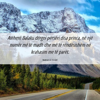 Picture 06 - Numrat 22:15 ALB - Atëherë Balaku dërgoi përsëri disa princa, - Bible Verse Picture