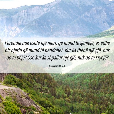 Picture 06 - Numrat 23:19 ALB - Perëndia nuk është një njeri, që mund të - Bible Verse Picture