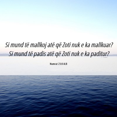 Picture 06 - Numrat 23:8 ALB - Si mund të mallkoj atë që Zoti nuk e ka - Bible Verse Picture