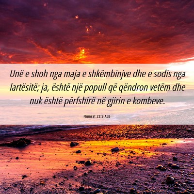 Picture 06 - Numrat 23:9 ALB - Unë e shoh nga maja e shkëmbinjve dhe e sodis - Bible Verse Picture