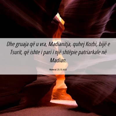 Picture 06 - Numrat 25:15 ALB - Dhe gruaja që u vra, Madianitja, quhej Kozbi, - Bible Verse Picture