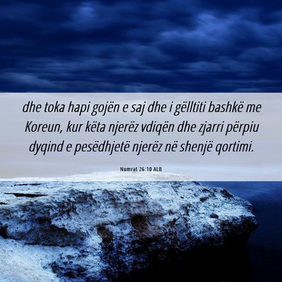 Picture 06 - Numrat 26:10 ALB - dhe toka hapi gojën e saj dhe i gëlltiti - Bible Verse Picture