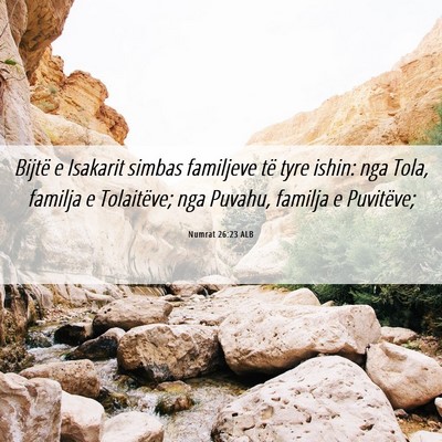 Picture 06 - Numrat 26:23 ALB - Bijtë e Isakarit simbas familjeve të tyre - Bible Verse Picture