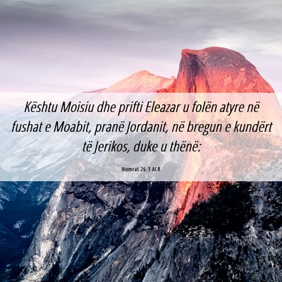 Picture 06 - Numrat 26:3 ALB - Kështu Moisiu dhe prifti Eleazar u folën atyre - Bible Verse Picture
